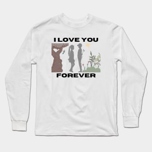 I love you forever Long Sleeve T-Shirt